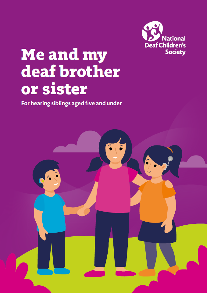 Me and my deaf brother and sister: For hearing siblings aged five and under