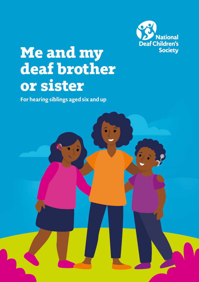 Me and my deaf brother and sister: For hearing siblings aged six and up
